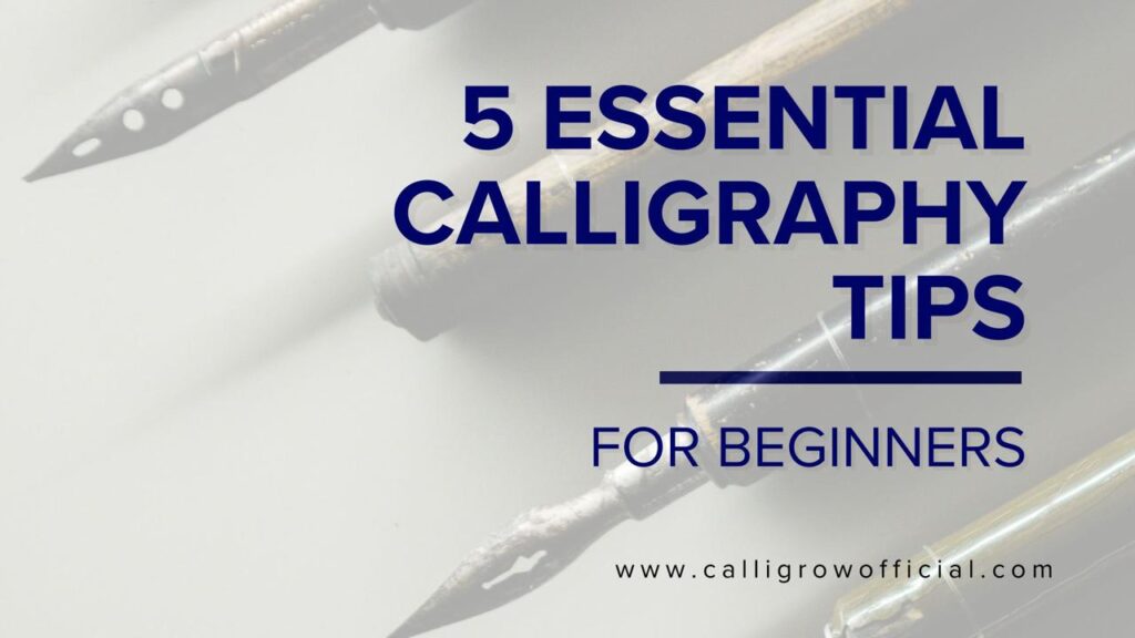 5 essential calligraphy tips